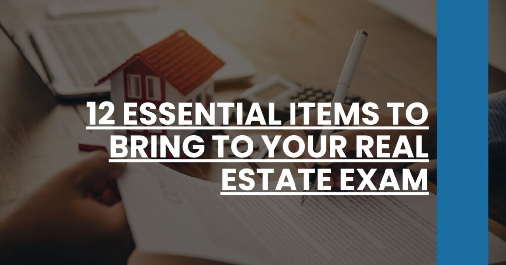 12 Essential Items to Bring to Your Real Estate Exam Feature Image