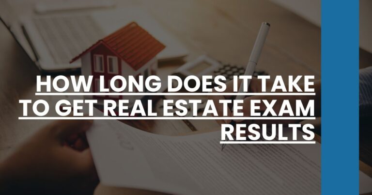 How Long Does it Take to Get Real Estate Exam Results Feature Image