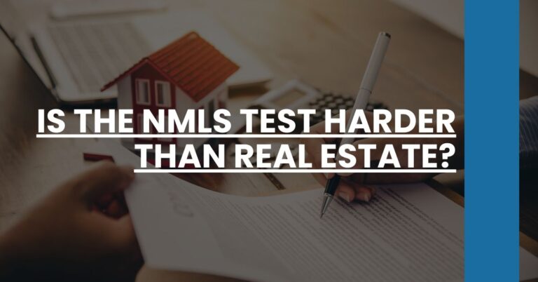 Is the NMLS Test Harder Than Real Estate Feature Image