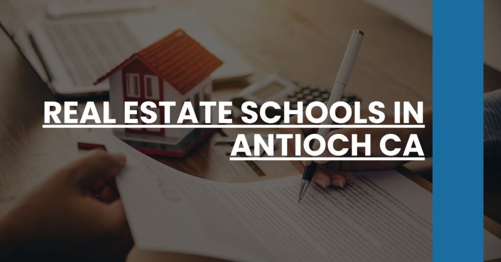 Real Estate Schools in Antioch CA Feature Image