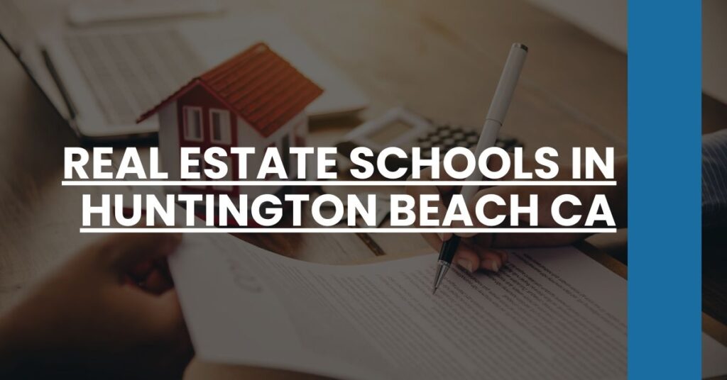 Real Estate Schools in Huntington Beach CA Feature Image