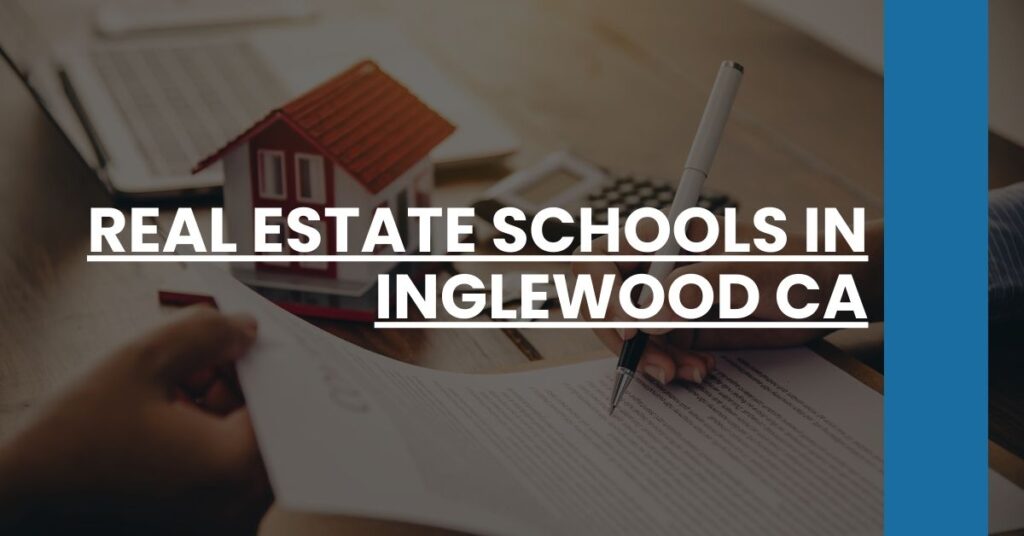 Real Estate Schools in Inglewood CA Feature Image