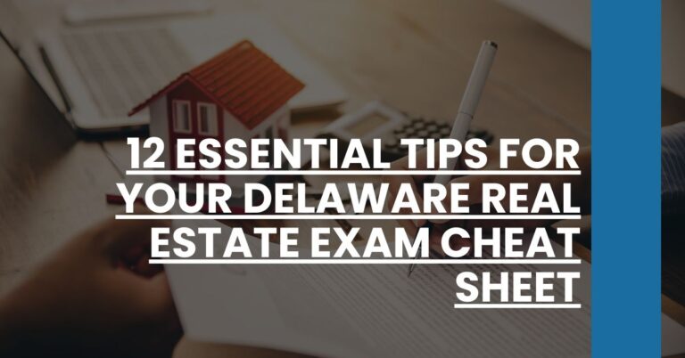 12 Essential Tips for Your Delaware Real Estate Exam Cheat Sheet Feature Image