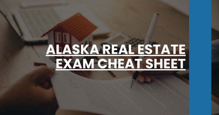 Alaska Real Estate Exam Cheat Sheet Feature Image