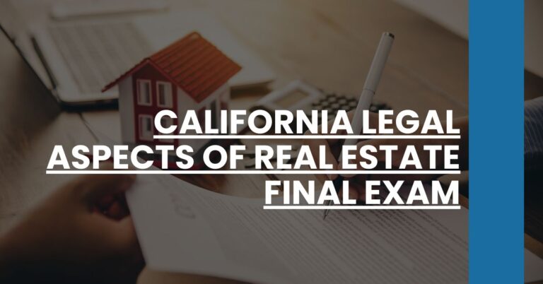 California Legal Aspects of Real Estate Final Exam Feature Image