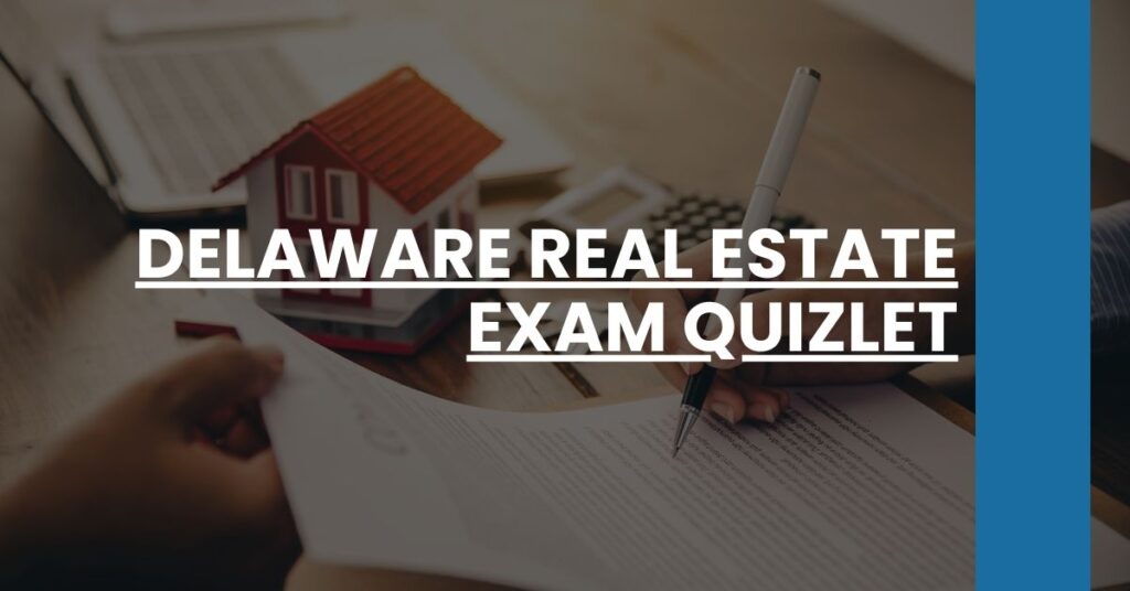 Delaware Real Estate Exam Quizlet Feature Image