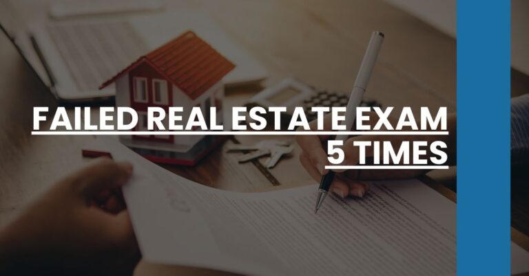 Failed Real Estate Exam 5 Times Feature Image