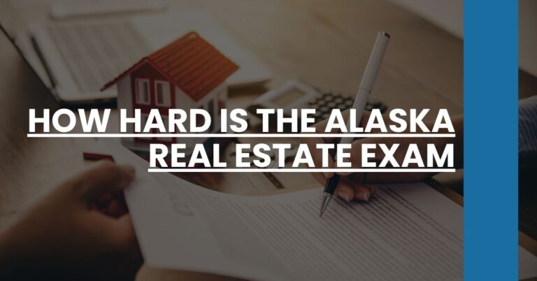 How Hard is the Alaska Real Estate Exam Feature Image