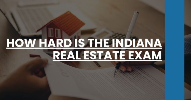 How Hard is the Indiana Real Estate Exam Feature Image