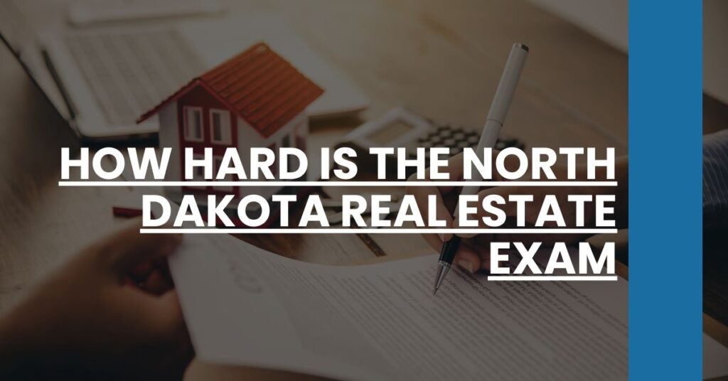 How Hard is the North Dakota Real Estate Exam Feature Image