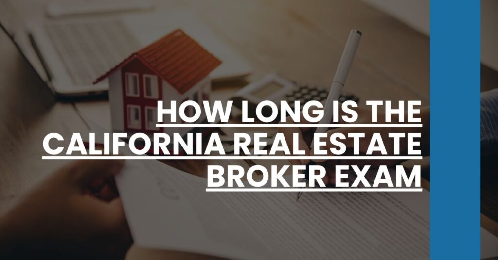 How Long is the California Real Estate Broker Exam Feature Image