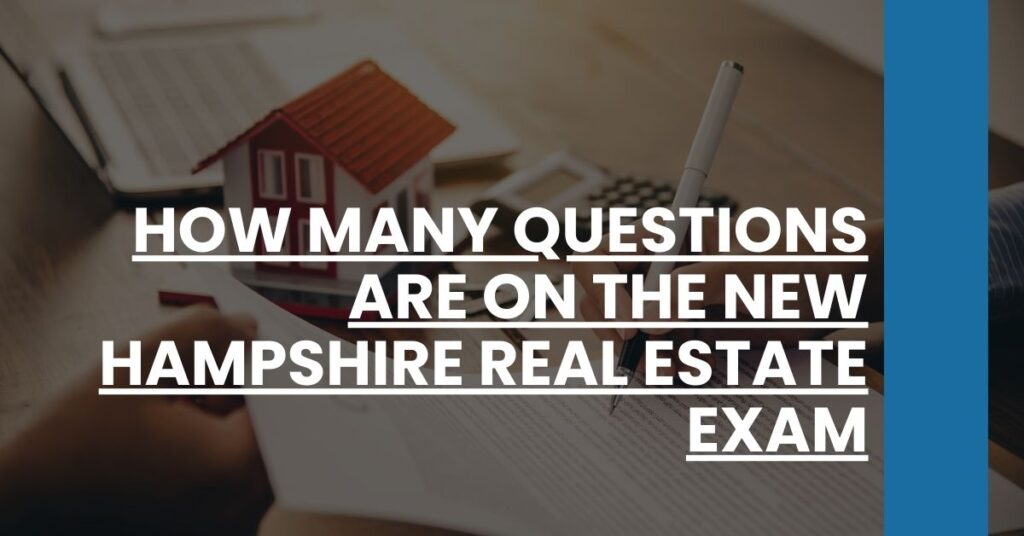 How Many Questions are on the New Hampshire Real Estate Exam Feature Image