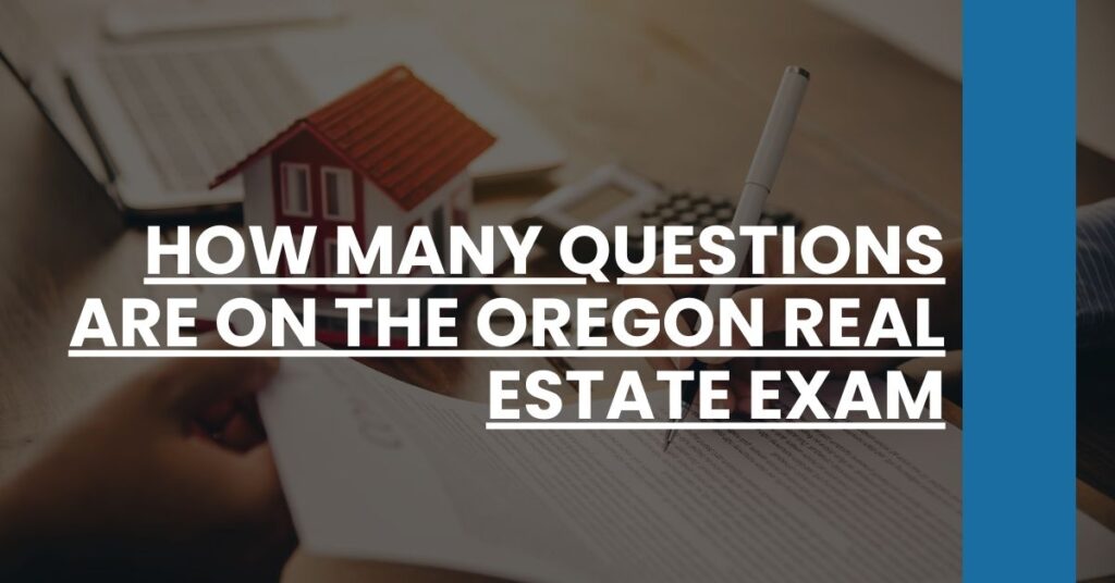 How Many Questions are on the Oregon Real Estate Exam Feature Image