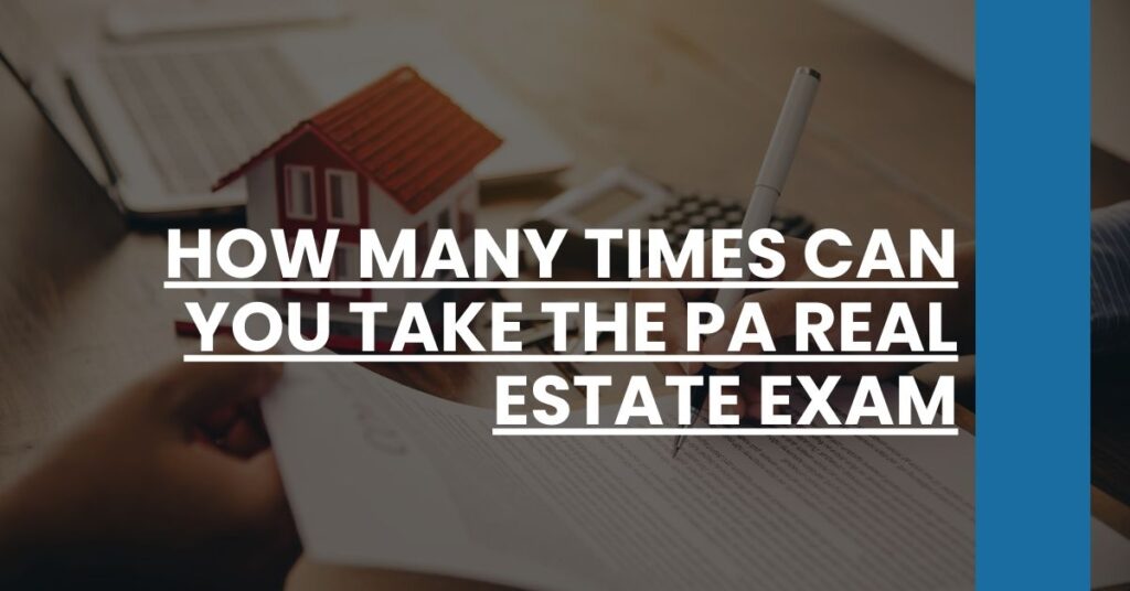 How Many Times Can You Take the PA Real Estate Exam Feature Image