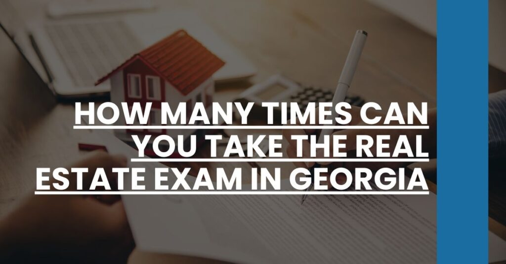 How Many Times Can You Take the Real Estate Exam in Georgia Feature Image