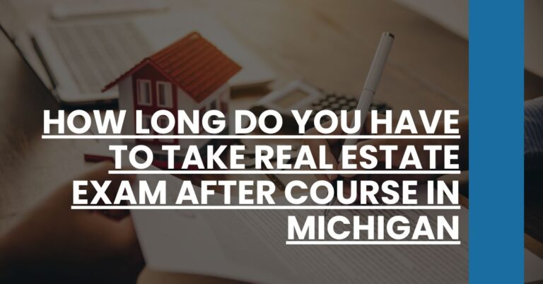 How long do you have to take real estate exam after course in Michigan Feature Image