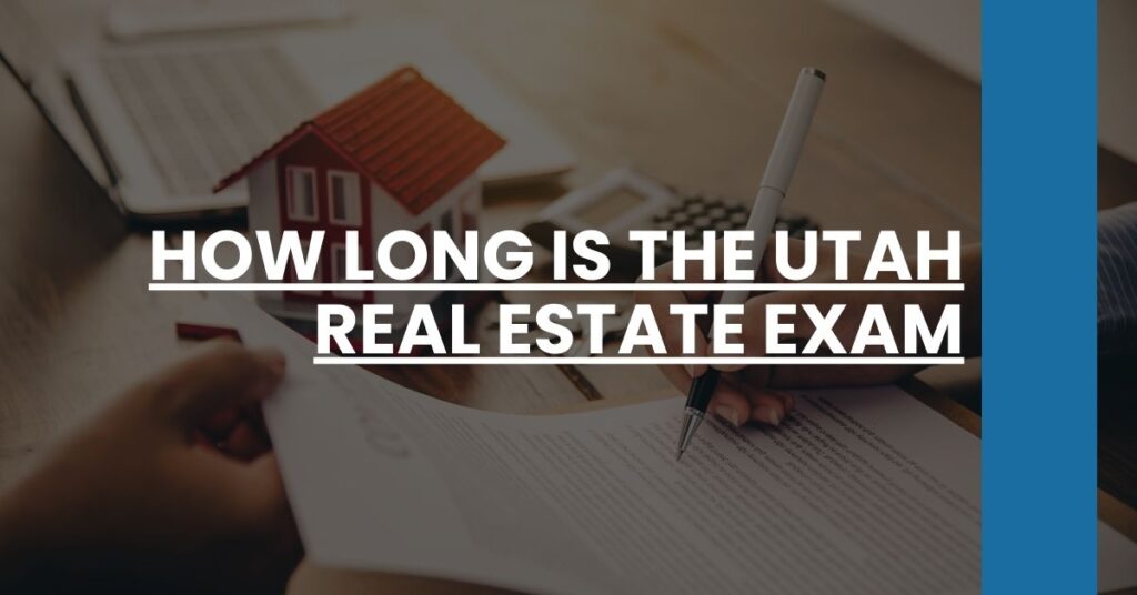 How long is the Utah real estate exam Feature Image