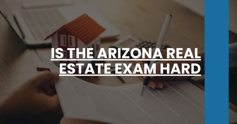 Is the Arizona Real Estate Exam Hard Feature Image