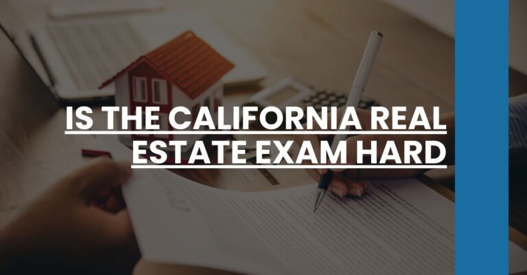 Is the California Real Estate Exam Hard Feature Image