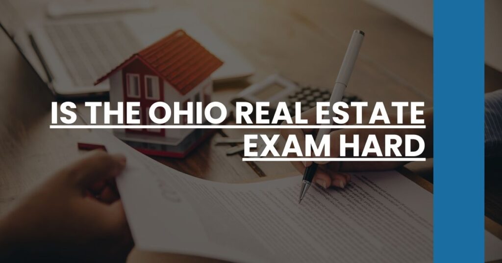 Is the Ohio Real Estate Exam Hard Feature Image