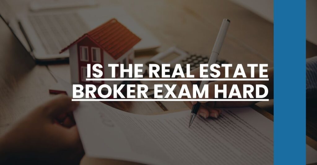 Is the Real Estate Broker Exam Hard Feature Image