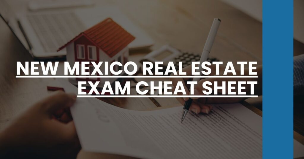 New Mexico Real Estate Exam Cheat Sheet Feature Image