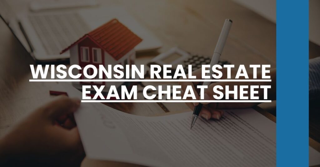 Wisconsin Real Estate Exam Cheat Sheet Feature Image